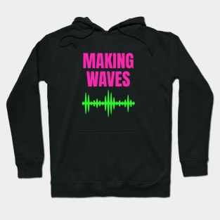 Making Waves - Sound Waves - Music Producer Hoodie